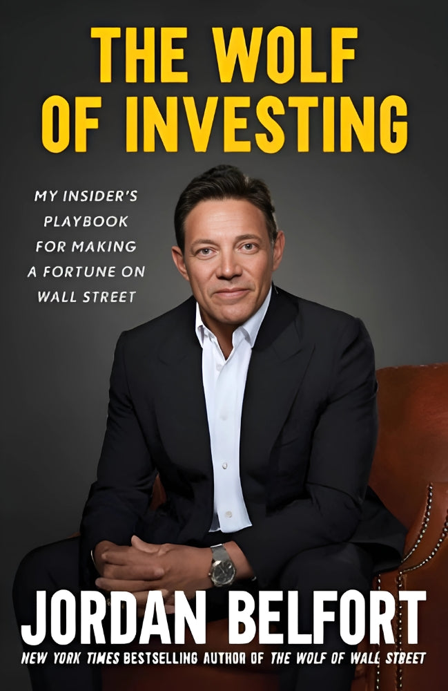 The cover of the book 'The Wolf of Investing' by Jordan Belfort features a man in a suit with a confident expression. The book is described as a playbook for making a fortune on Wall Street.
