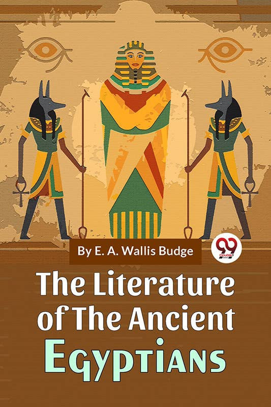 Book cover of 'The Literature of The Ancient Egyptians' by E.A. Wallis Budge with Egyptian gods illustration.