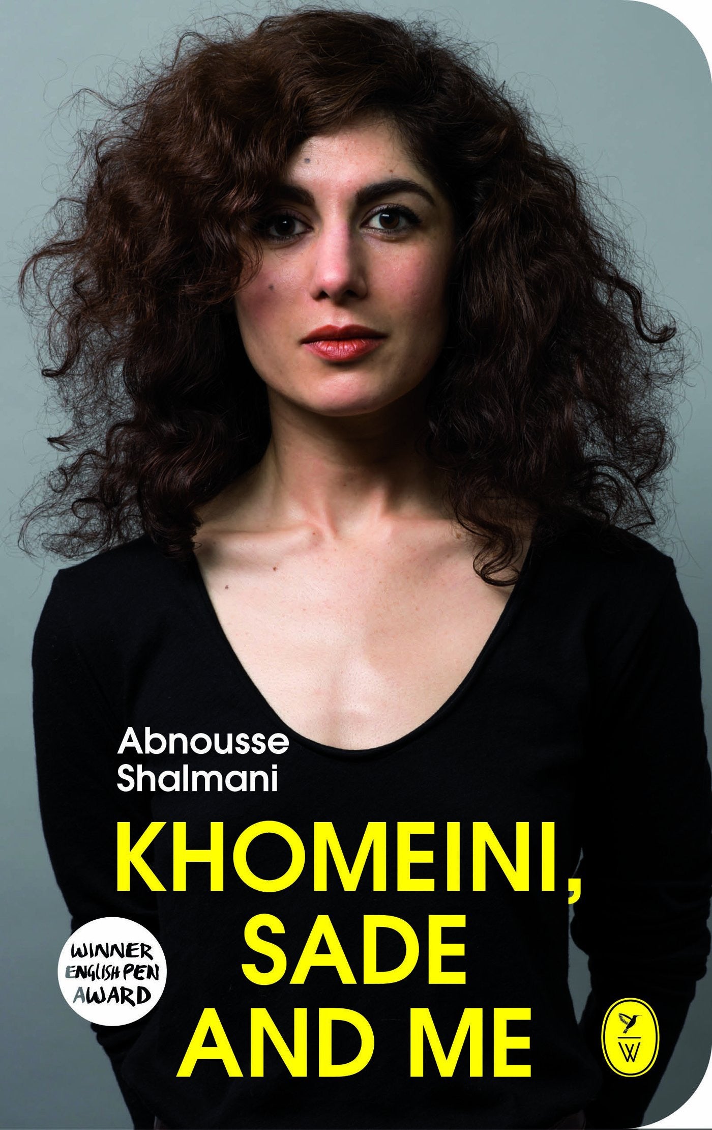 Book cover of 'Khomeini, Sade and Me' by Abnousse Shalmani with a gray background