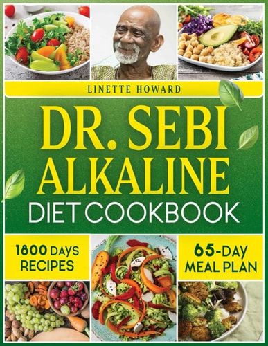 Book cover of 'Dr. Sebi Alkaline Diet Cookbook' by Linette Howard with images of food and a person.