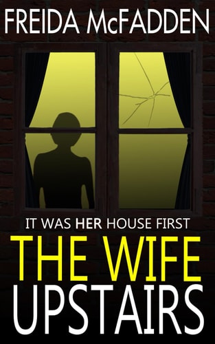 Book cover of 'The Wife Upstairs' by Freida McFadden with a silhouette of a woman and a cracked window.