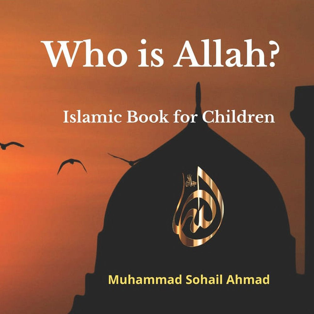 Who Is Allah? Islamic Book for Children: Surah of Quran for Children Understanding about Allah, Muslim Books for Kids, Muslim Goodnight Stories Book