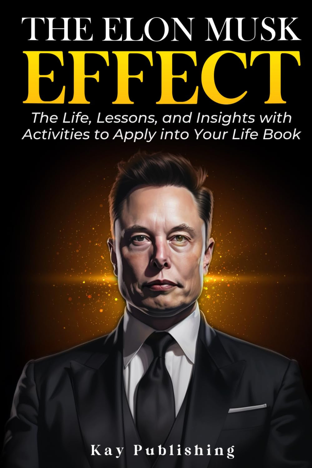 Book cover of 'The Elon Musk Effect' featuring a portrait of Elon Musk with a yellow and orange gradient background.