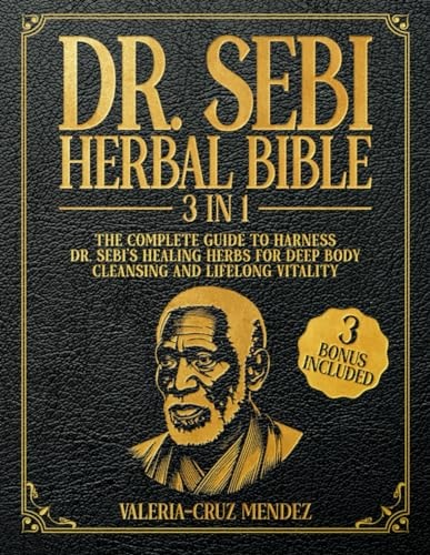 Dr. Sebi Herbal Bible by Valeria-Cruz Mendez