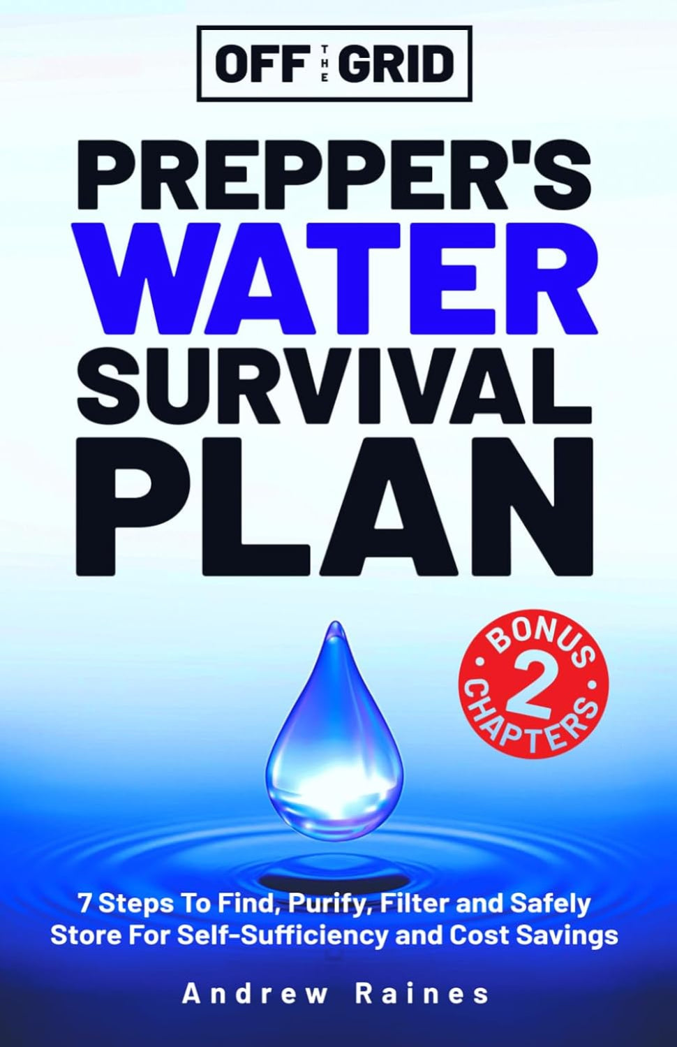 Book cover for 'Off The Grid: Prepper’s Water Survival Plan (ISBN: 9798882124440)' by Andrew Raines featuring a water droplet and title text.
