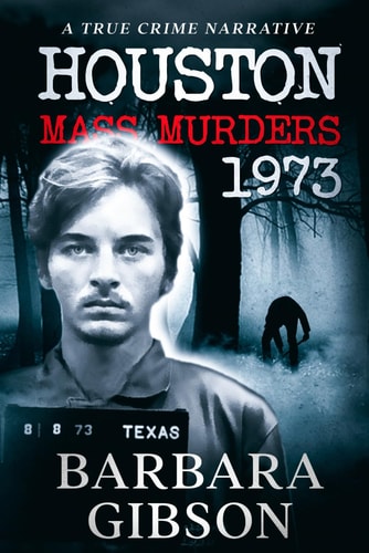 Cover of the book 'Houston Mass Murders – 1973: A True Crime Narrative' featuring a black and white photo of a male youth with text overlay and a silhouette of a tree in the background.