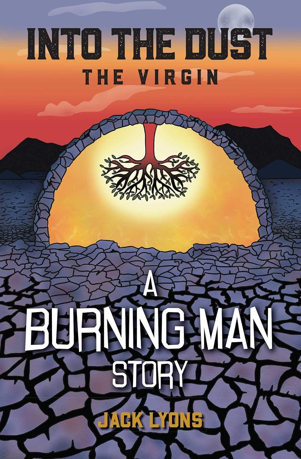 Into the Dust―The Virgin: A Burning Man Story by Jack Lyons