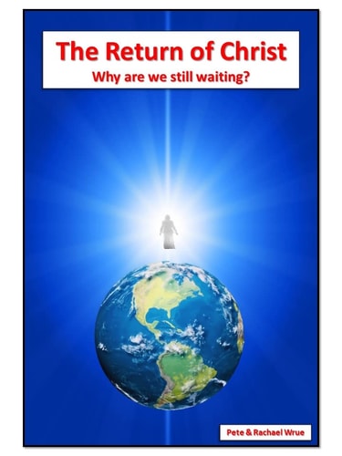 Book cover of 'The Return of Christ' by Pete & Rachael Wrue featuring an image of the Earth from space with a bright light behind it, symbolizing the return of Christ.