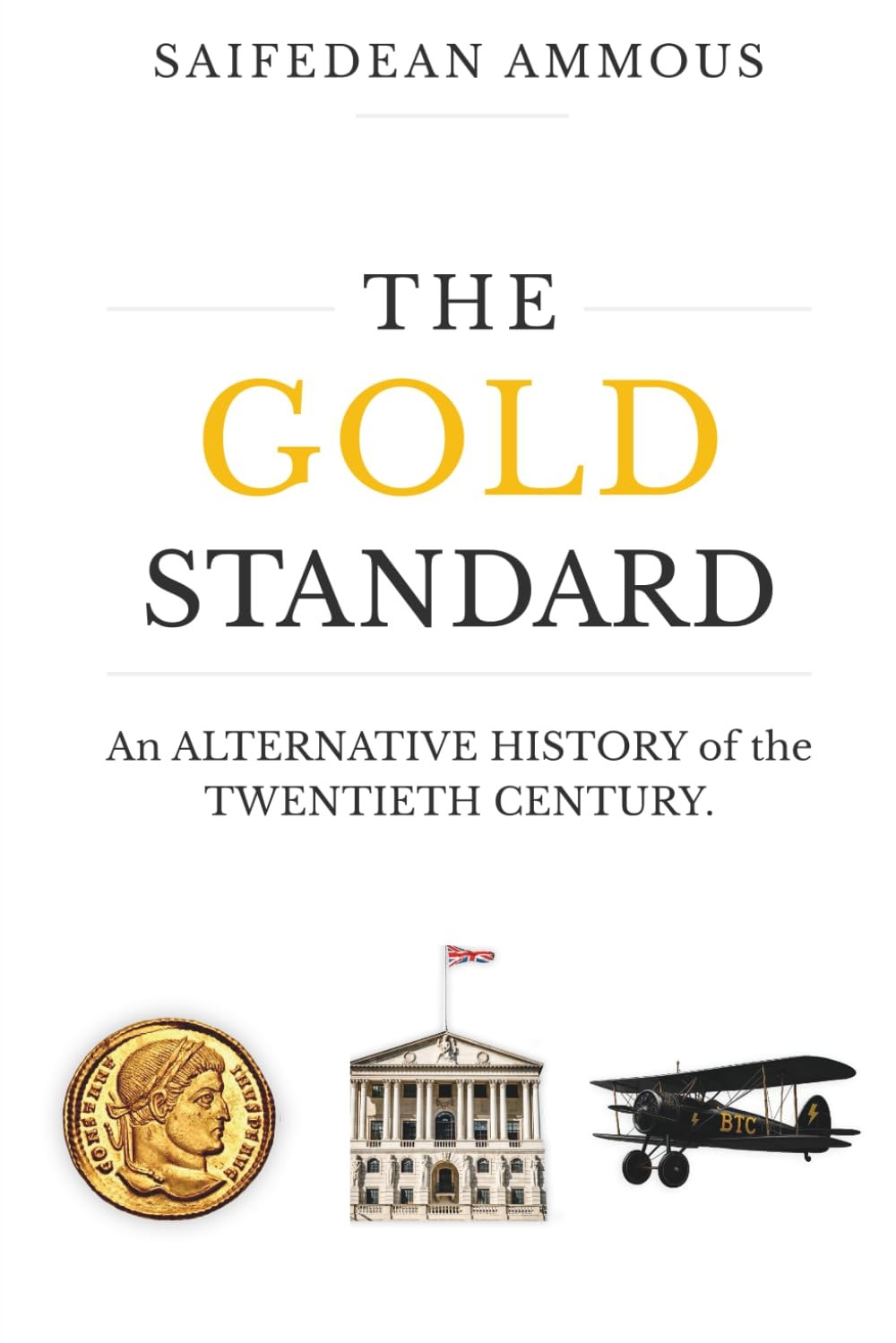 Book cover of 'The Gold Standard' by Saifedean Ammous with gold coin, building, and airplane illustrations.