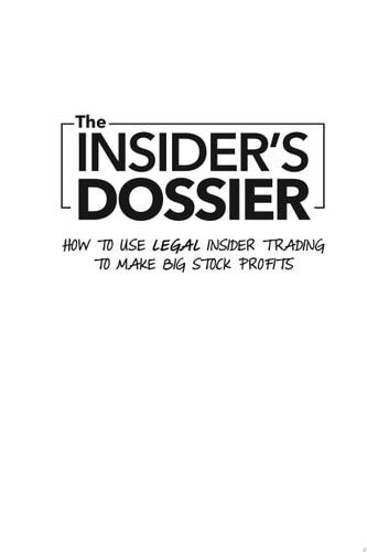 The Insider's Dossier: How To Use Legal Insider Trading To Make Big Stock Profits by Andrew Packer