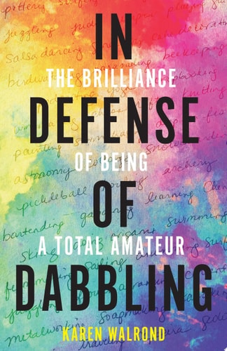 Book cover of 'In the Brilliance of Defense of Being a Total Amateur Dabbling' with colorful background and text.