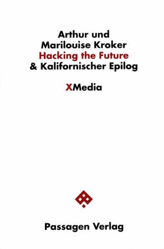Book cover with text 'Hacking the Future & Kalifornischer Epilog' by Arthur und Marilouise Kroker, featuring XMedia and Passagen Verlag logos.