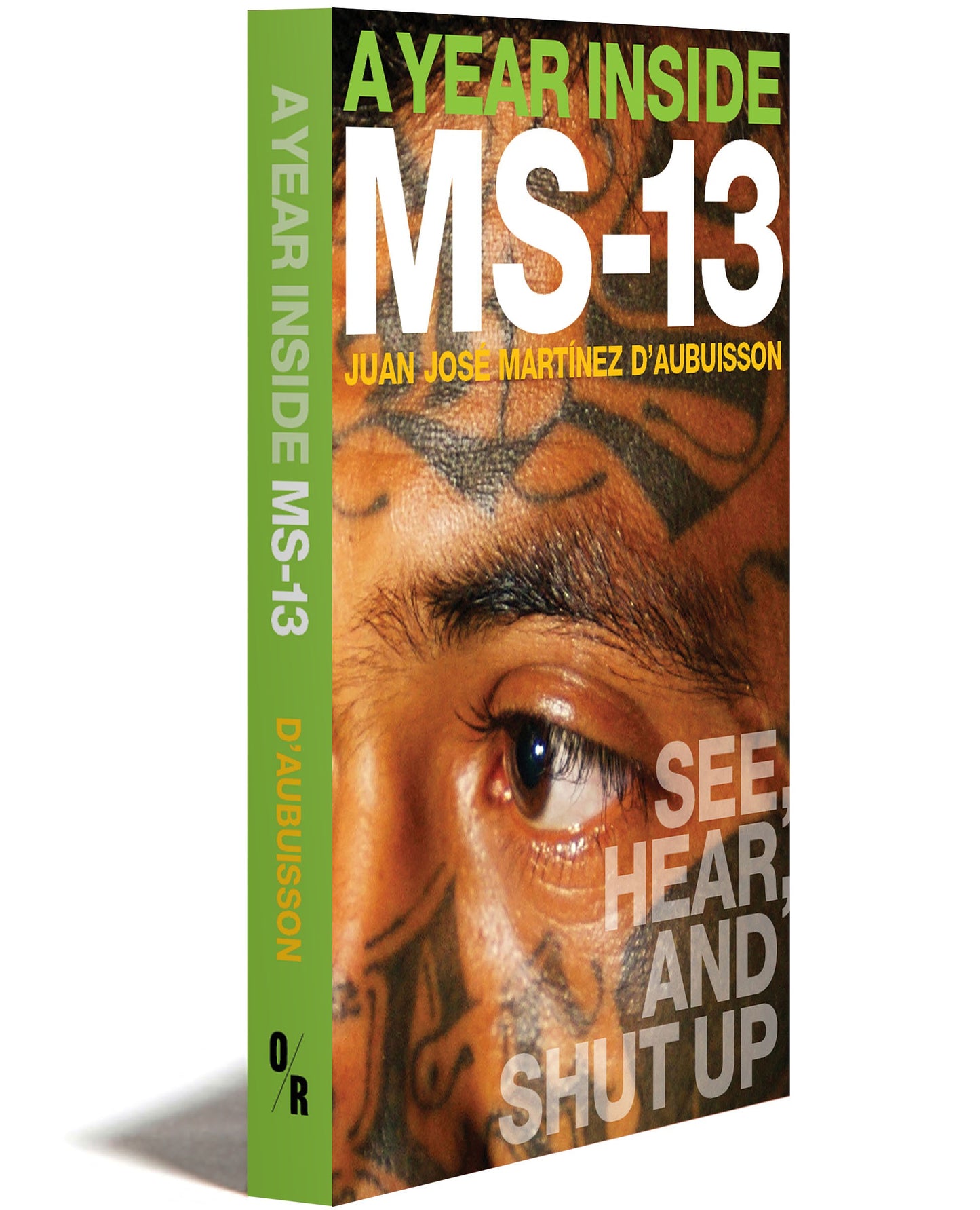 A Year Inside MS-13: See, Hear, and Shut Up