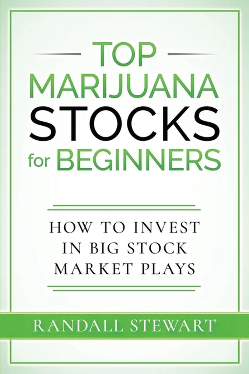 Top Marijuana Stocks for Beginners by Randall Stewart