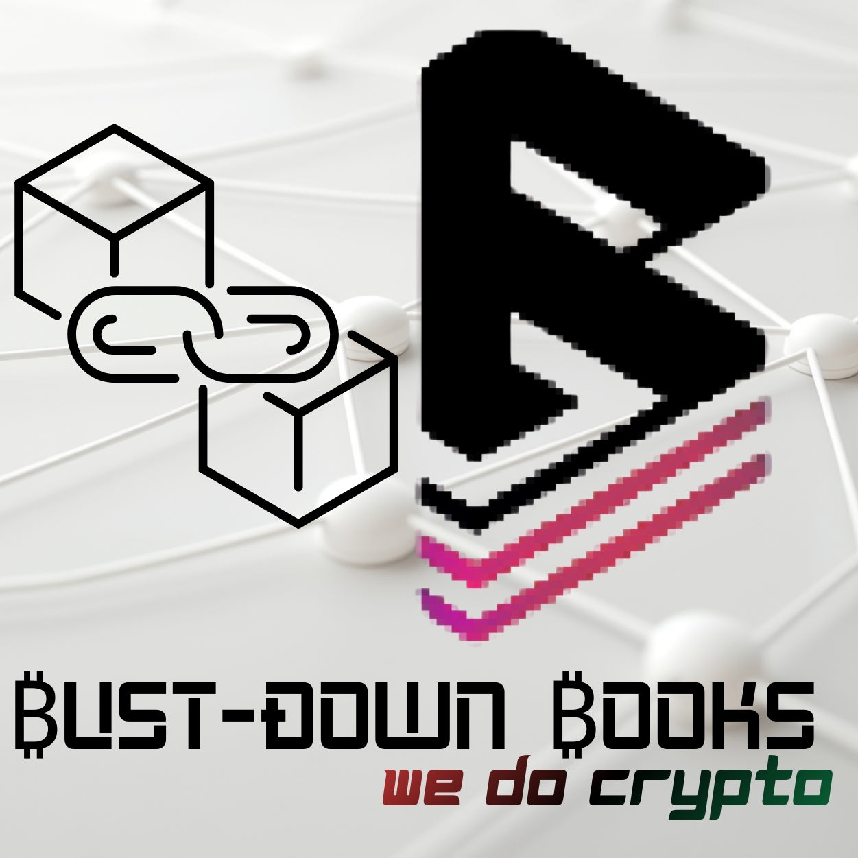 Bust-Down Books pixelated logo resembling in NFT and representing the Bitcoin and blockchain space with text reading "Bust-Down Books | We Do Crypto" with the link of blockchain figure symbol next to the Bust-Down Books logo NFT and in the text replacing the Bust-Down Books B's with Bitcoin B's (₿) and the Bust-Down Books D with the Dogecoin-D (Ð).
