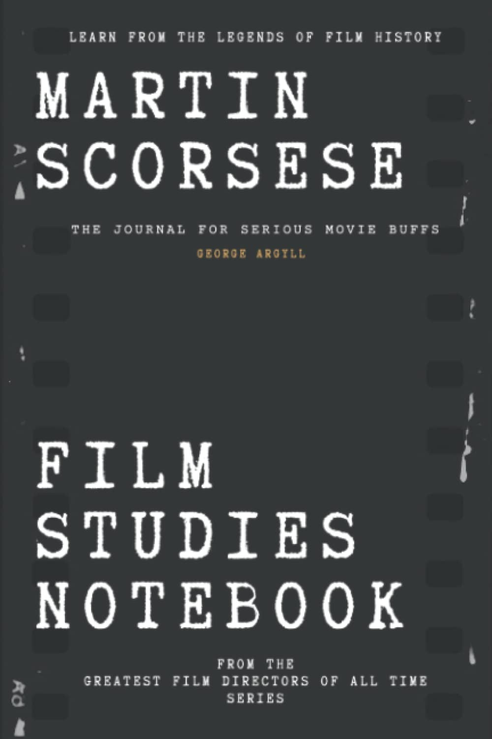 Martin Scorsese - Serious Movie Buffs Journals | Best Filmmaker Books