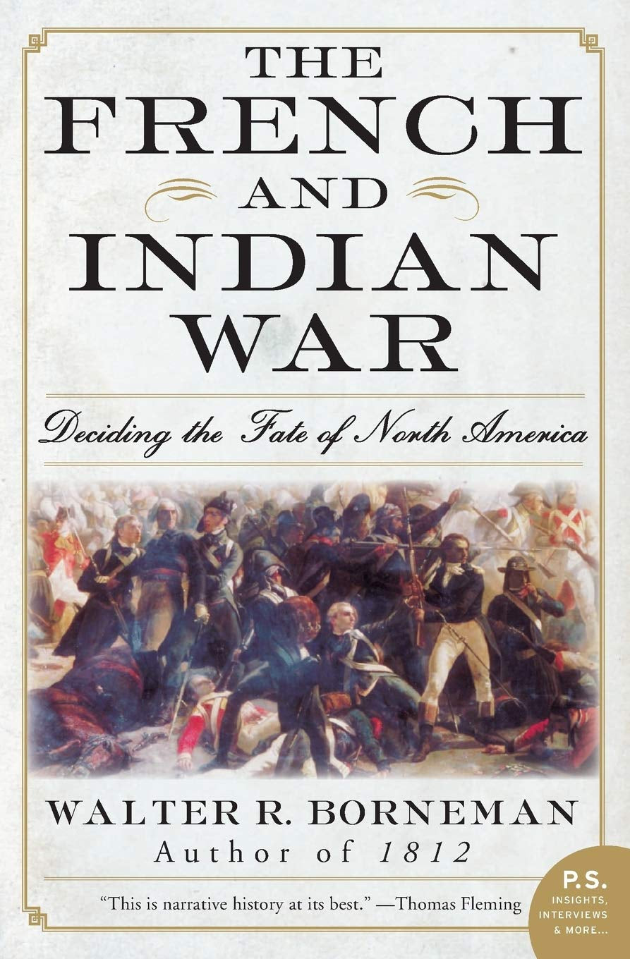 The French and Indian War by Walter R. Borneman || American-History
