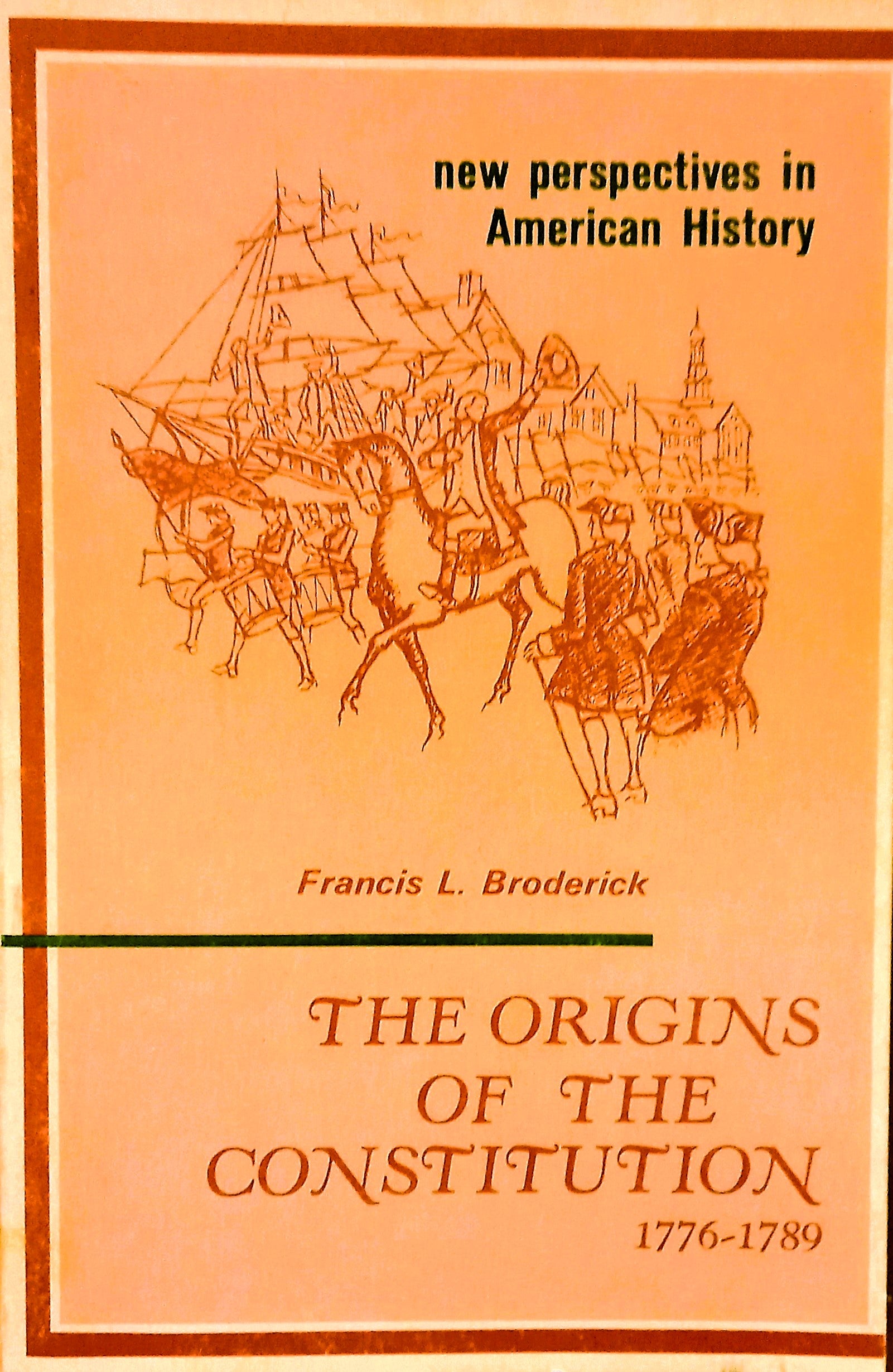 The Origins Of The Constitution 1776-1789 by Francis L. Broderick ...