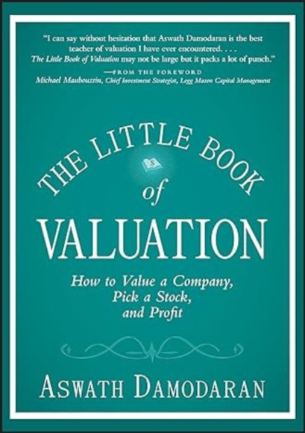 This image displays the cover of the book titled "The Little Book of Valuation: How to Value a Company, Pick a Stock, and Profit" by Aswath Damodaran. The cover design is straightforward and professional, featuring a dark teal background with white and lighter teal text.