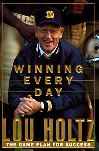 Front cover of Winning Every Day: The Game Plan for Success by Lou Holtz