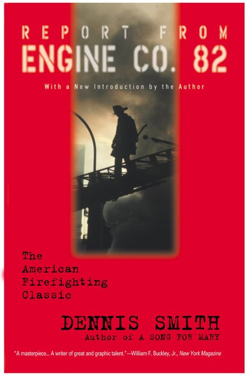Front book cover of "Report from Engine Co. 82 (ISBN: 9780446675529): The American Firefighting Classic" by Dennis Smith. Featuring a red and black cover with a distant silhouette of a firefighter dressed in full firefighting gear.