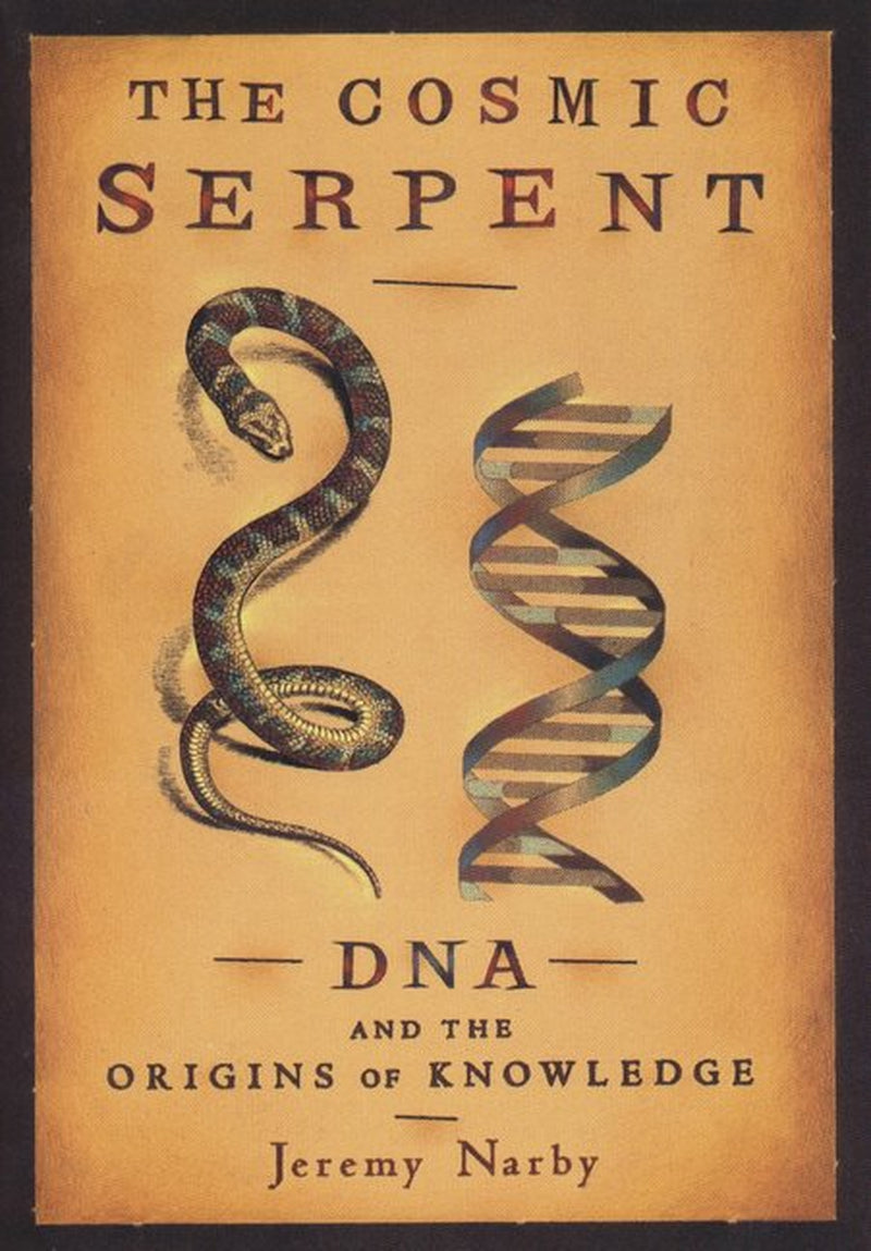 The cover of the book 'The Cosmic Serpent: DNA and the Origins of Knowledge' by Jeremy Narby features a coiled snake DNA helix with a stylized background.
