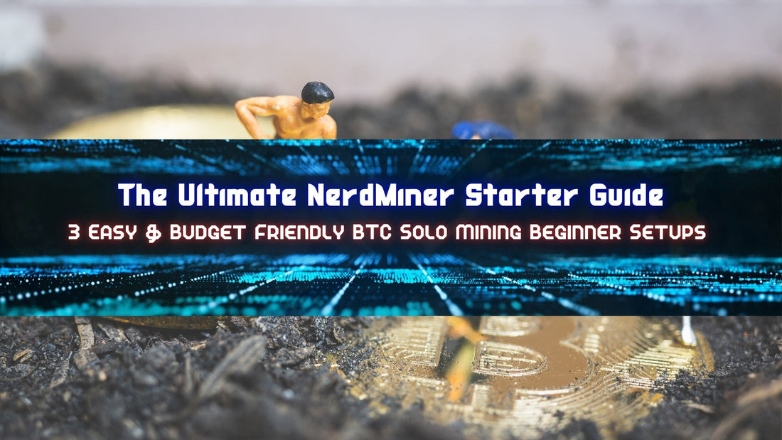 The Ultimate NerdMiner Starter Guide