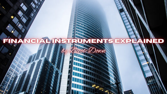 Financial Instruments Explained by Bust-Down