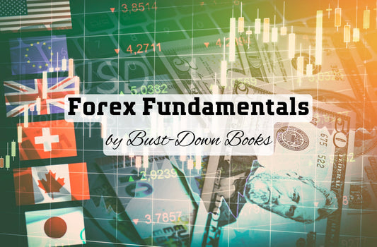 Forex Fundamentals: A Crash Course by Bust-Down