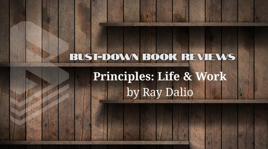 empty bookshelf featuring the text "Bust-Down Book Reviews" and "Principles: Life and Work by Ray Dalio" and the Bust-Down Books logo to the side of the wooden bookshelf.