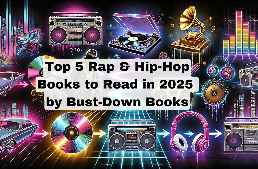 Top 5 Rap & Hip-Hop Books to Read in 2025 by Bust-Down Books
