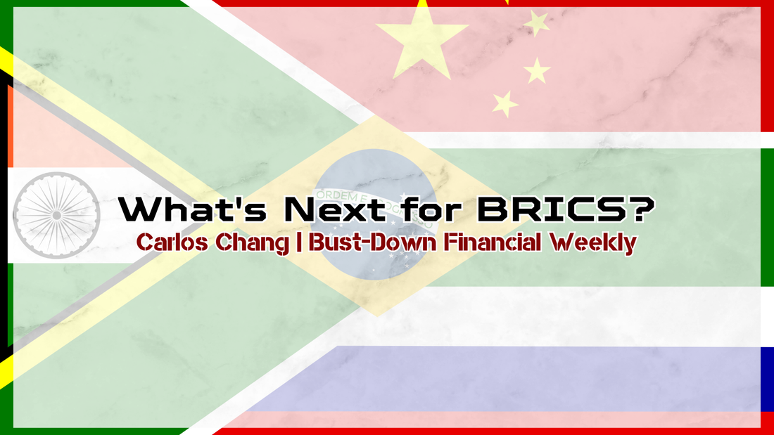 Graphic of BRICS flags with text overlay: What's Next for BRICS? Geopolitical Fractures and Global Finance by Carlos Chang for Bust-Down Books.