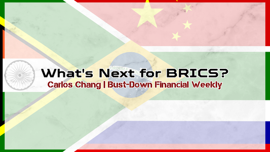 Graphic of BRICS flags with text overlay: What's Next for BRICS? Geopolitical Fractures and Global Finance by Carlos Chang for Bust-Down Books.