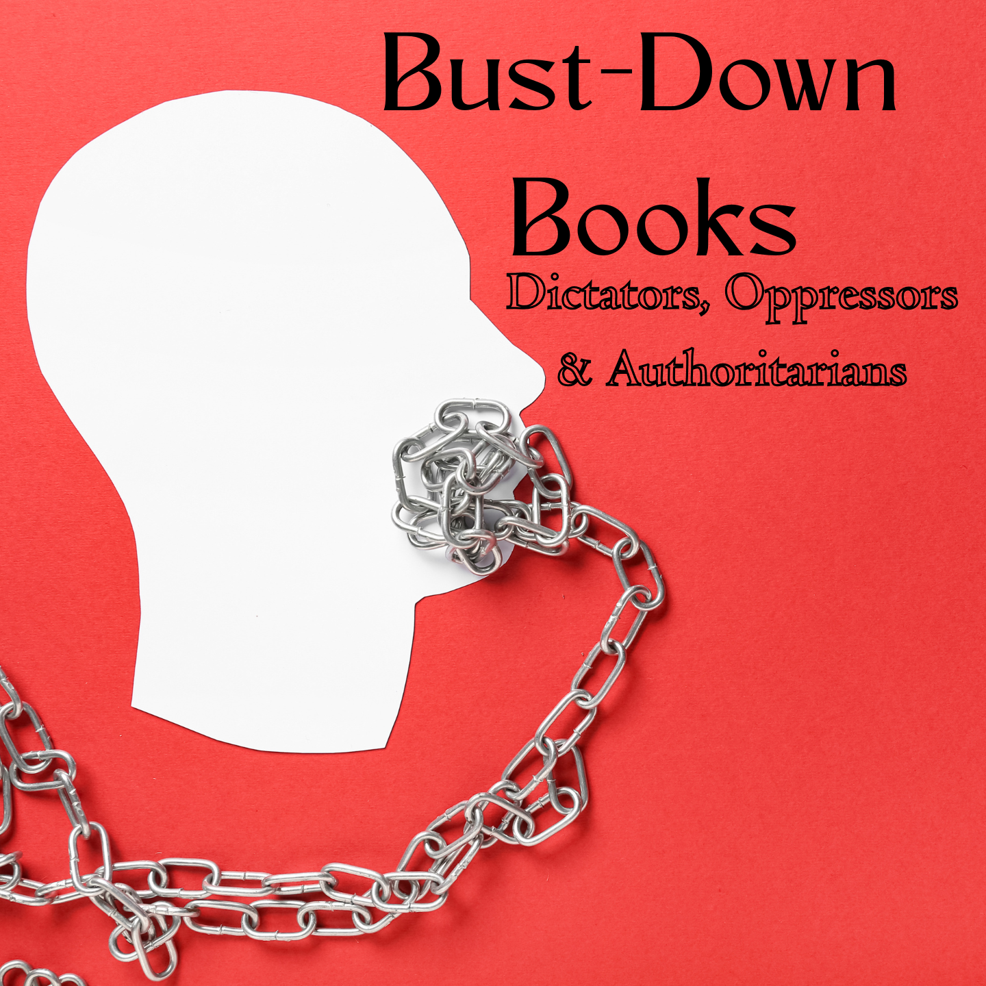 Dictator & Tyrant Books: Despots, Autocrats, Totalitarians, Terrorists, Fuehrers, Caesars, Tsars, Czars, Usurpers, Absolutists, Monocrats, Oppressors & Authoritarians