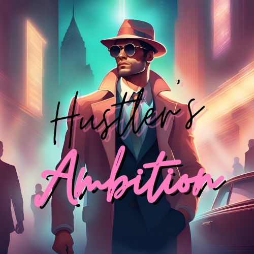 Hustler's Ambition (Bust-Down Collection)