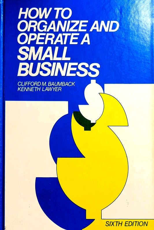 How to Organize and Operate a Small Business: Sixth Edition