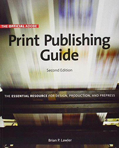 The Official Adobe Print Publishing Guide by Brian P. Lawler