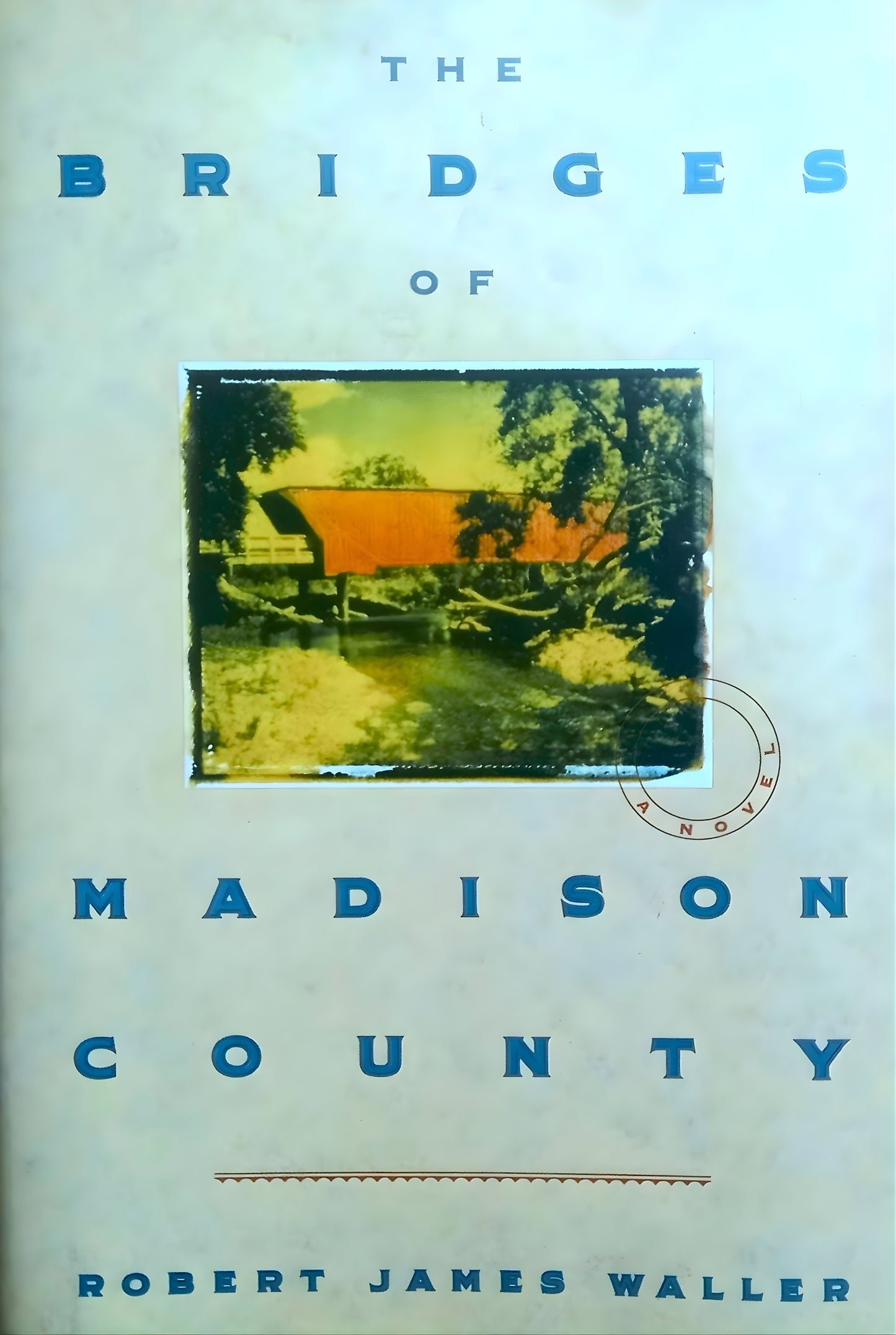 The Bridges of Madison County by Robert James Waller