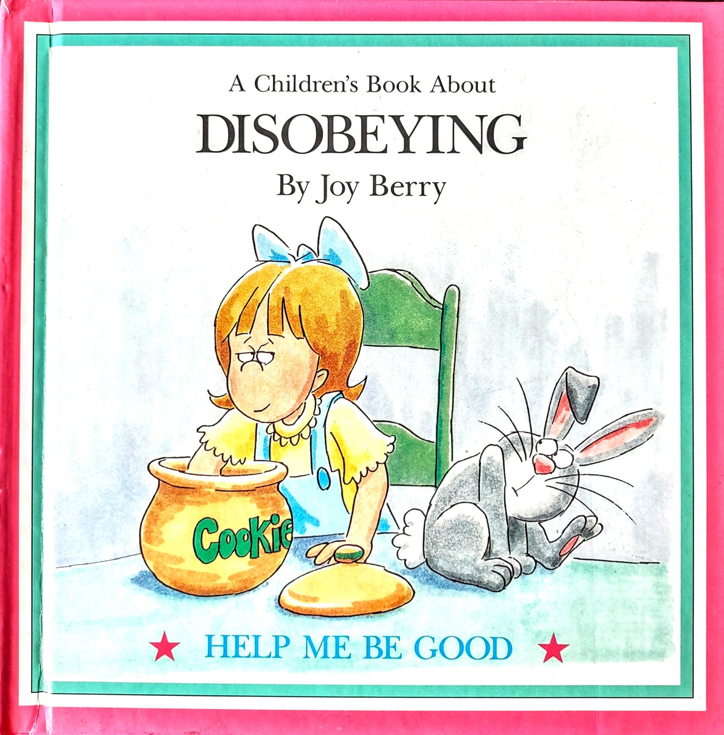 A Children's Book About Disobeying by Joy Berry