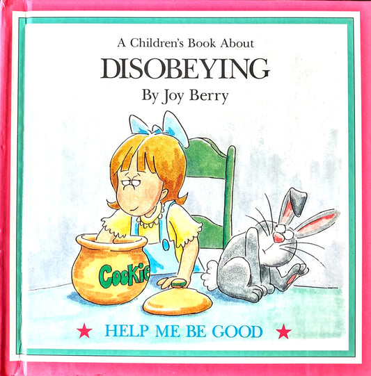 A Children's Book About Disobeying by Joy Berry