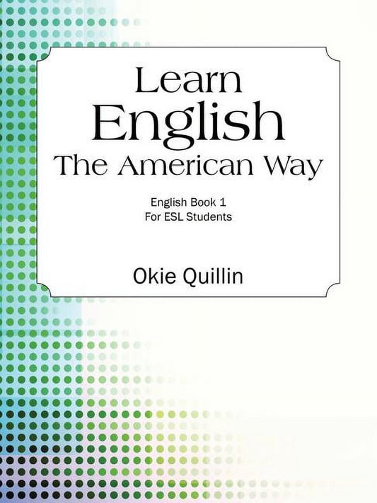 Learn English the American Way: English Book 1 for ESL Students