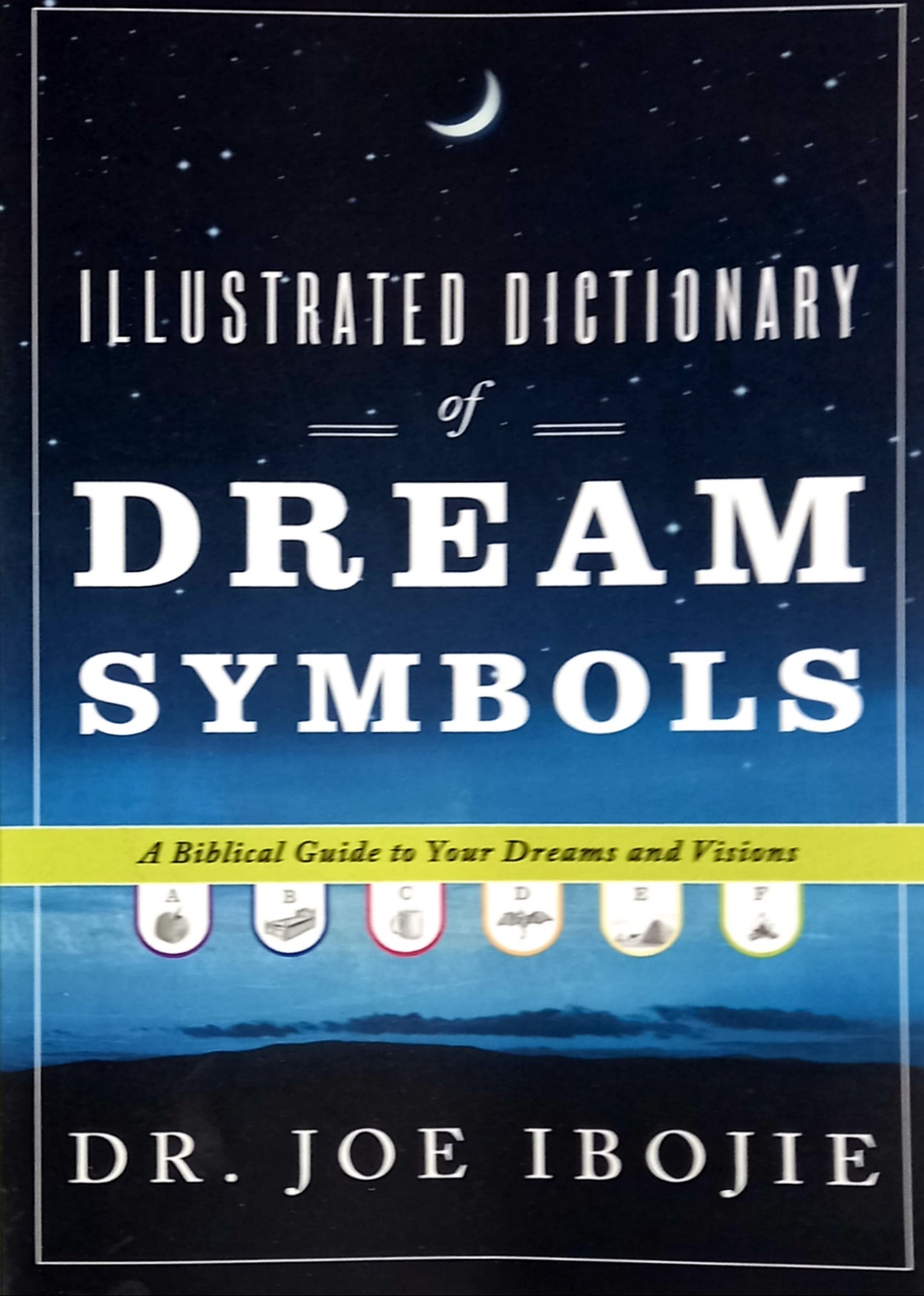 Illustrated Dictionary of Dream Symbols by Joe Ibojie