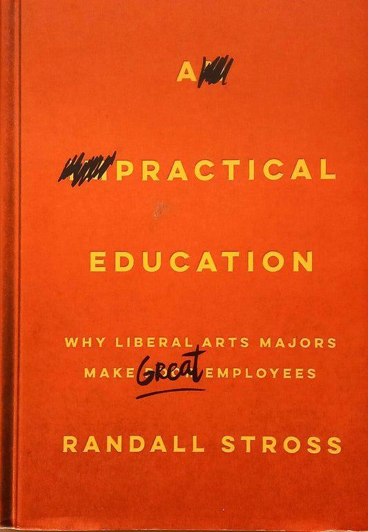 Book cover of 'A Practical Education' by Randall Stross with orange background and black text.