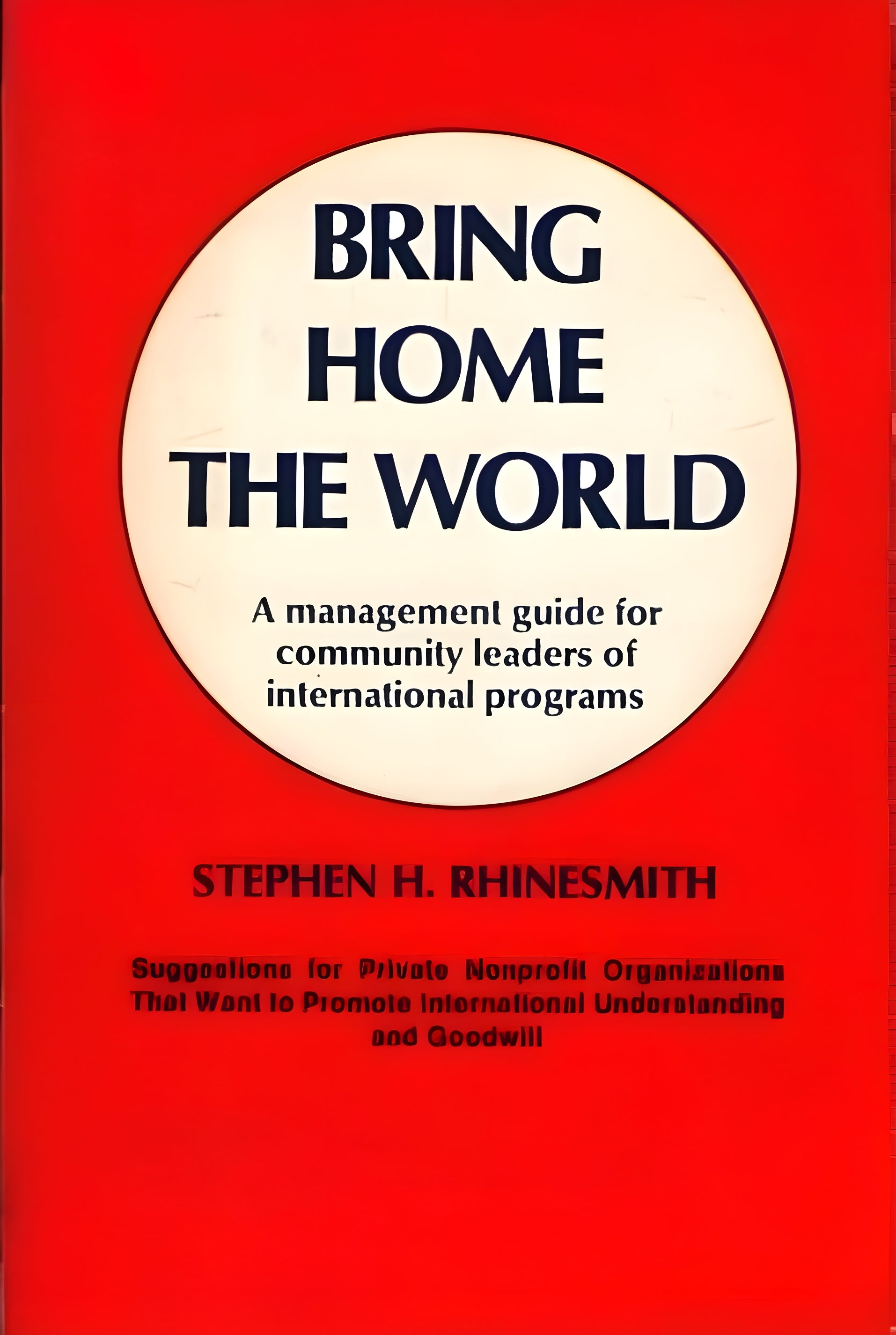 Book cover of 'Bring Home the World' by Stephen H. Rhinesmith with a red background and white circle.