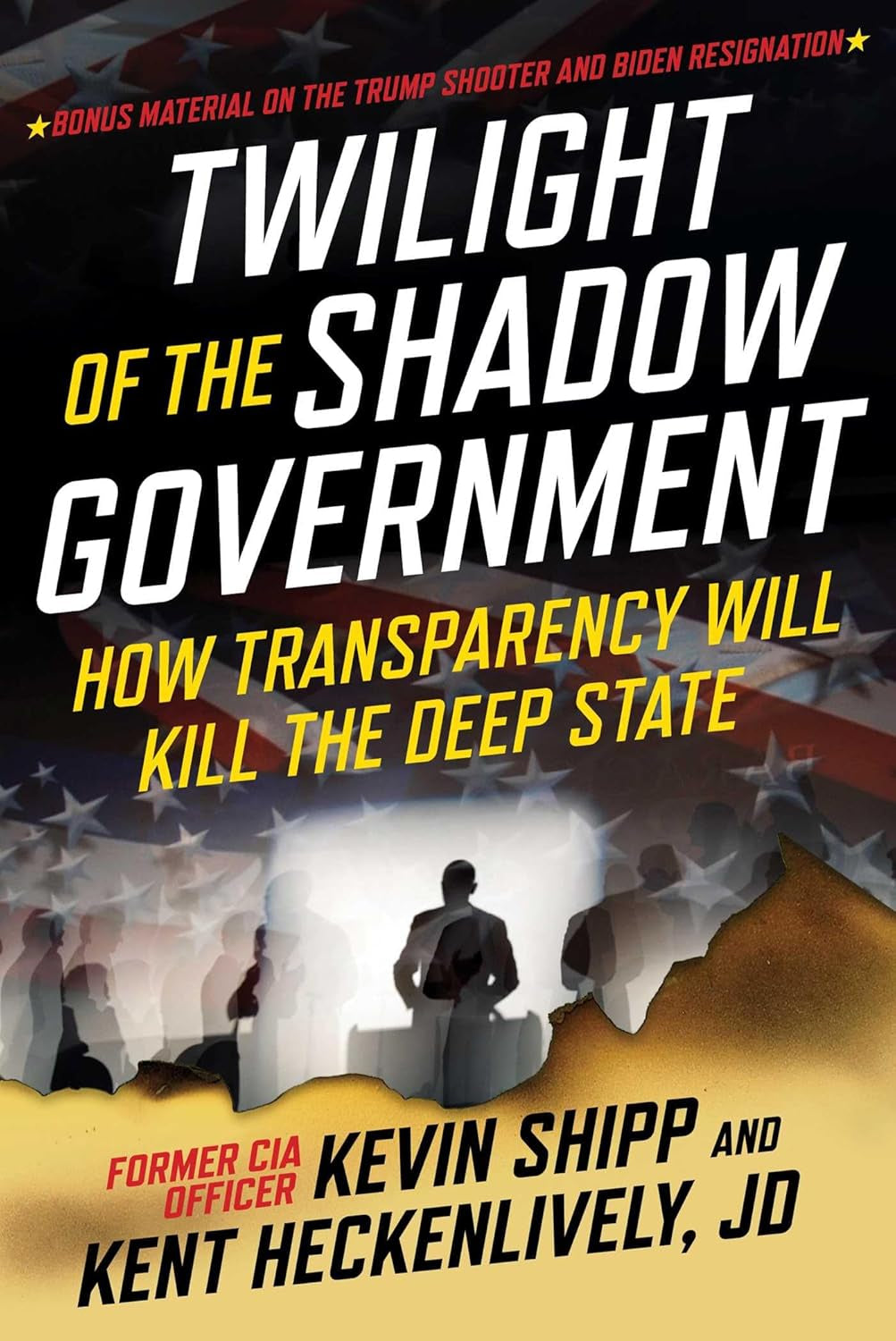 Twilight of the Shadow Government by Kevin Shipp & Kent Heckenlively