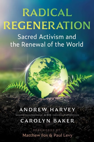 Radical Regeneration by Andrew Harvey & Carolyn Baker
