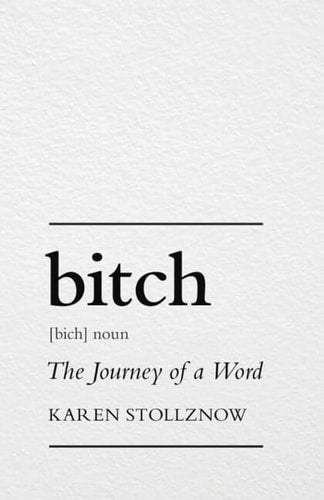 Bitch: The Journey of a Word | Karen Stollznow