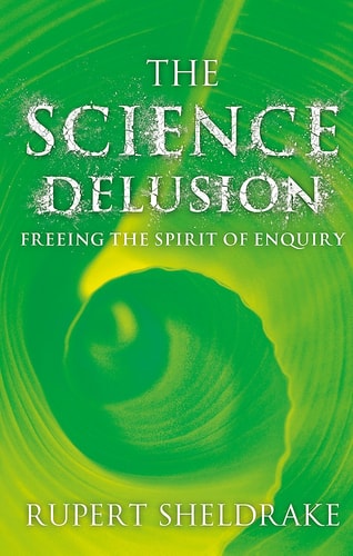 Book cover of 'The Science Delusion' with a green and yellow abstract design