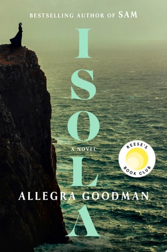Isola: A Novel by Allegra Goodman | Reese's Book Club Novel