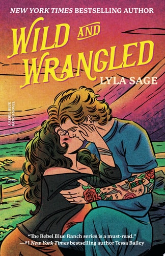 Book cover of 'Wild and Wrangled' by Lyla Sage with a colorful illustration of two people embracing.